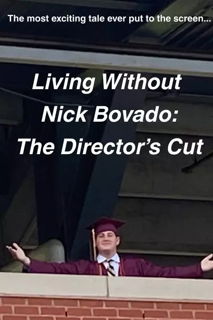 Living Without Nick Bovado: The Director's Cut